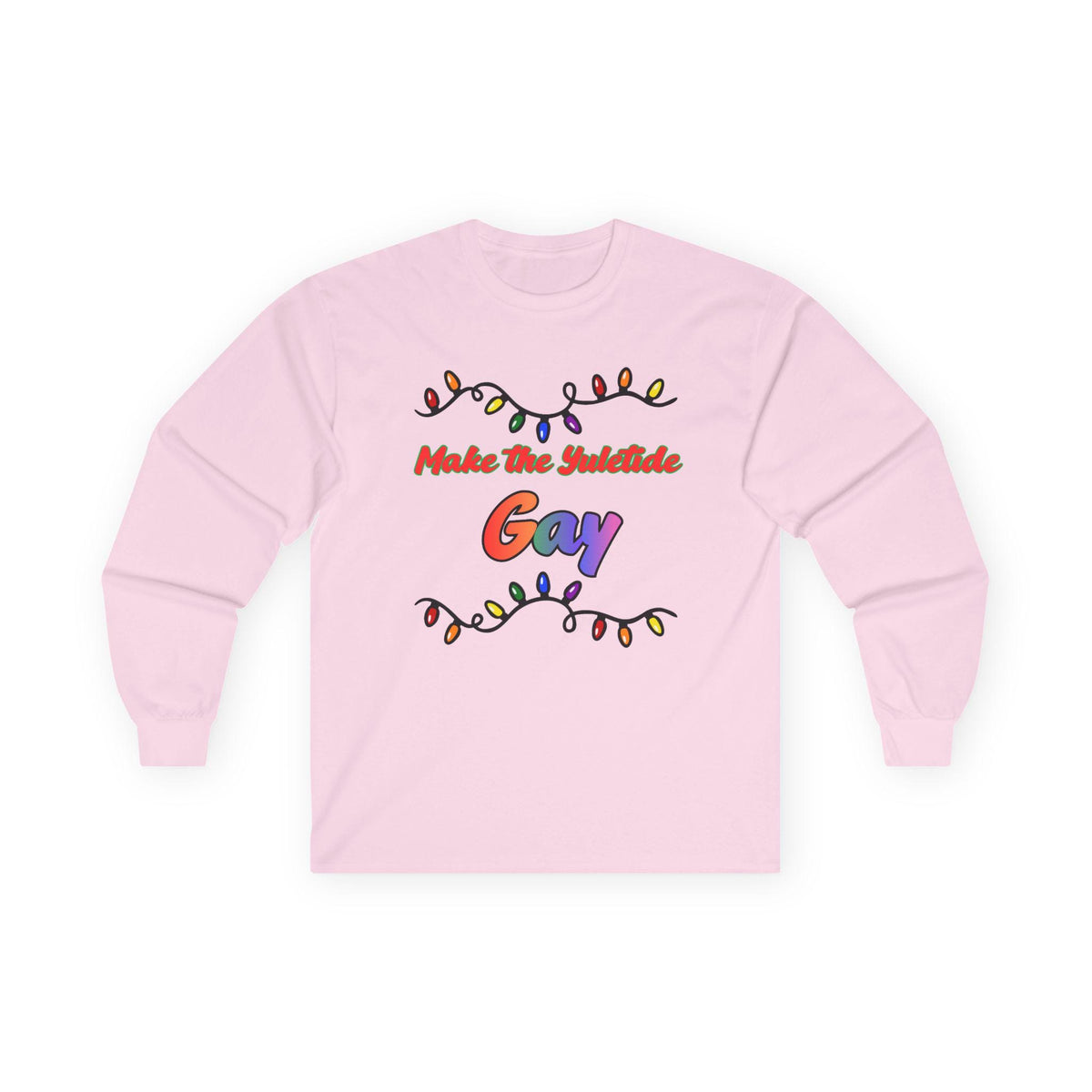 Make the Yuletide Gay Long Sleeve Tee | Rainbow Holiday Lights