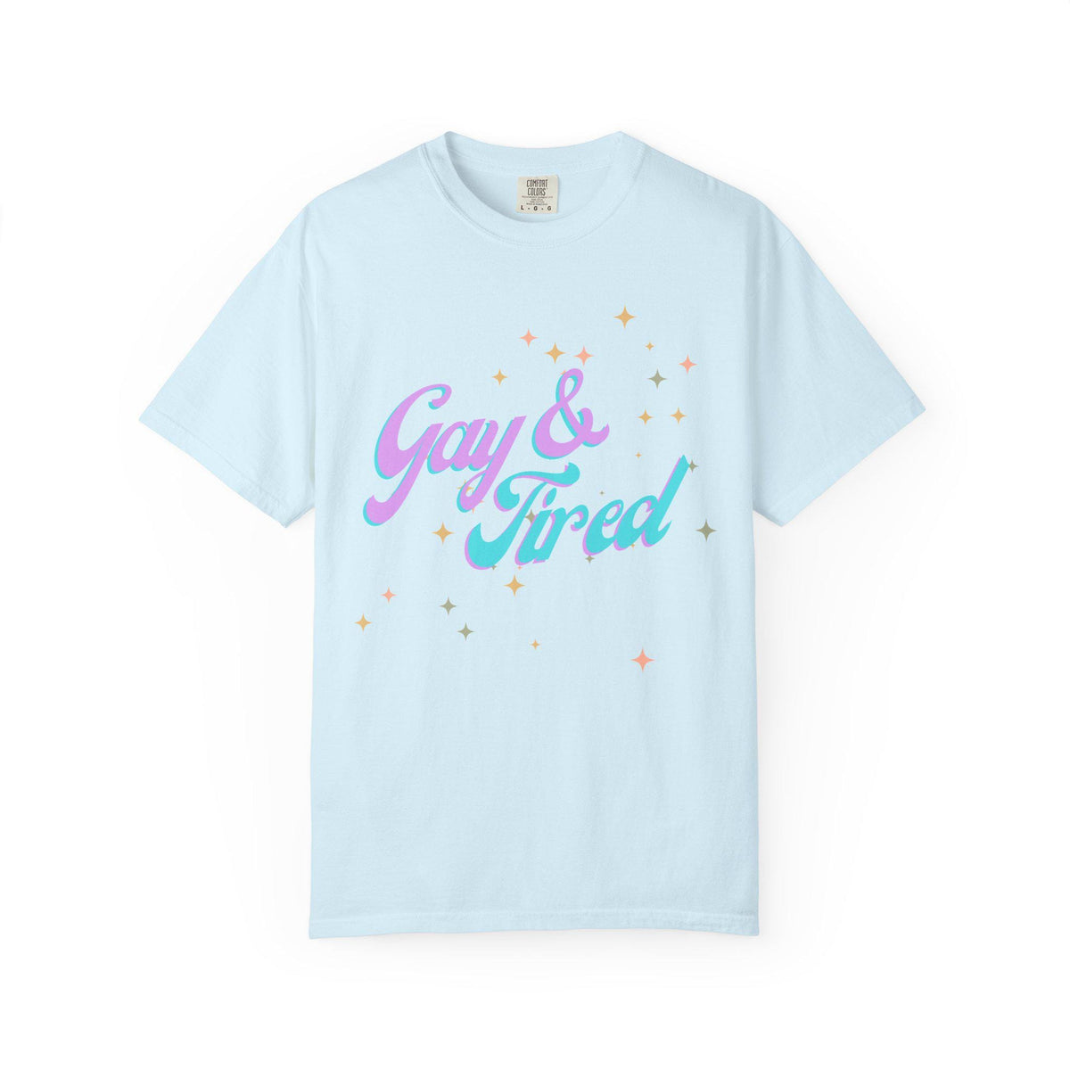 Unisex Gay and Tired Pride T-shirt