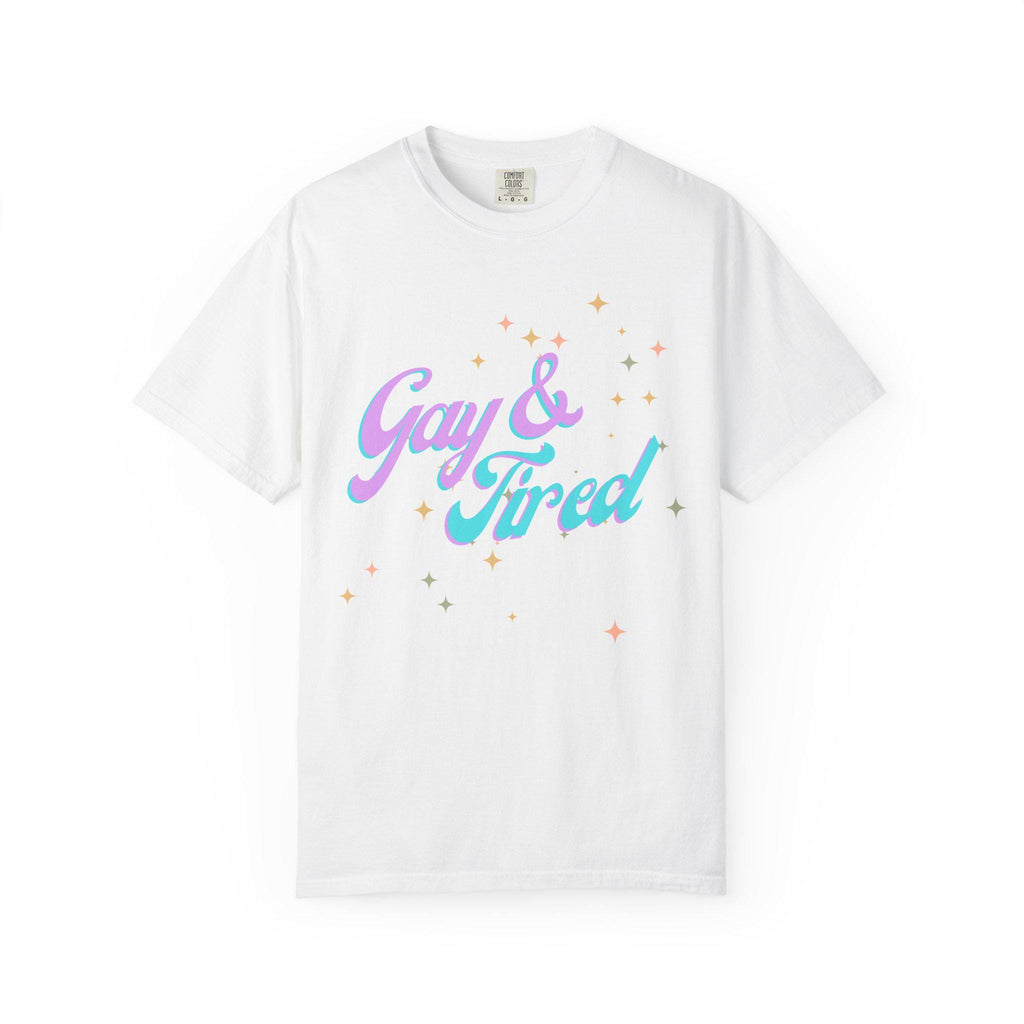 Unisex Gay and Tired Pride T-shirt