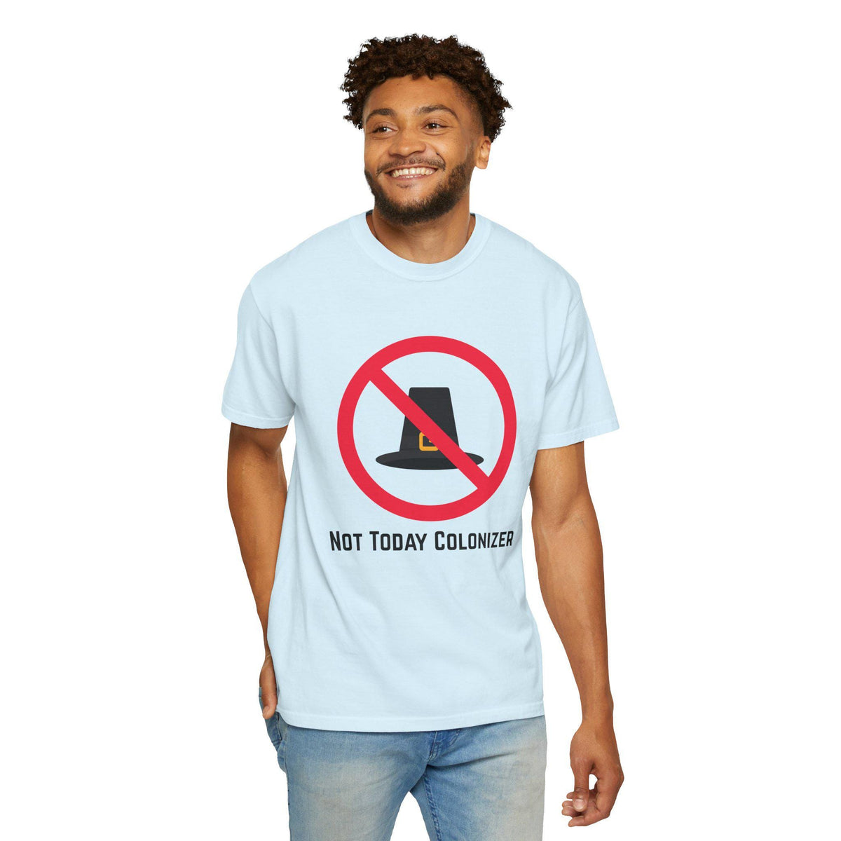 Not Today Colonizer T-shirt | Anti-Colonial Pilgrim Hat Design