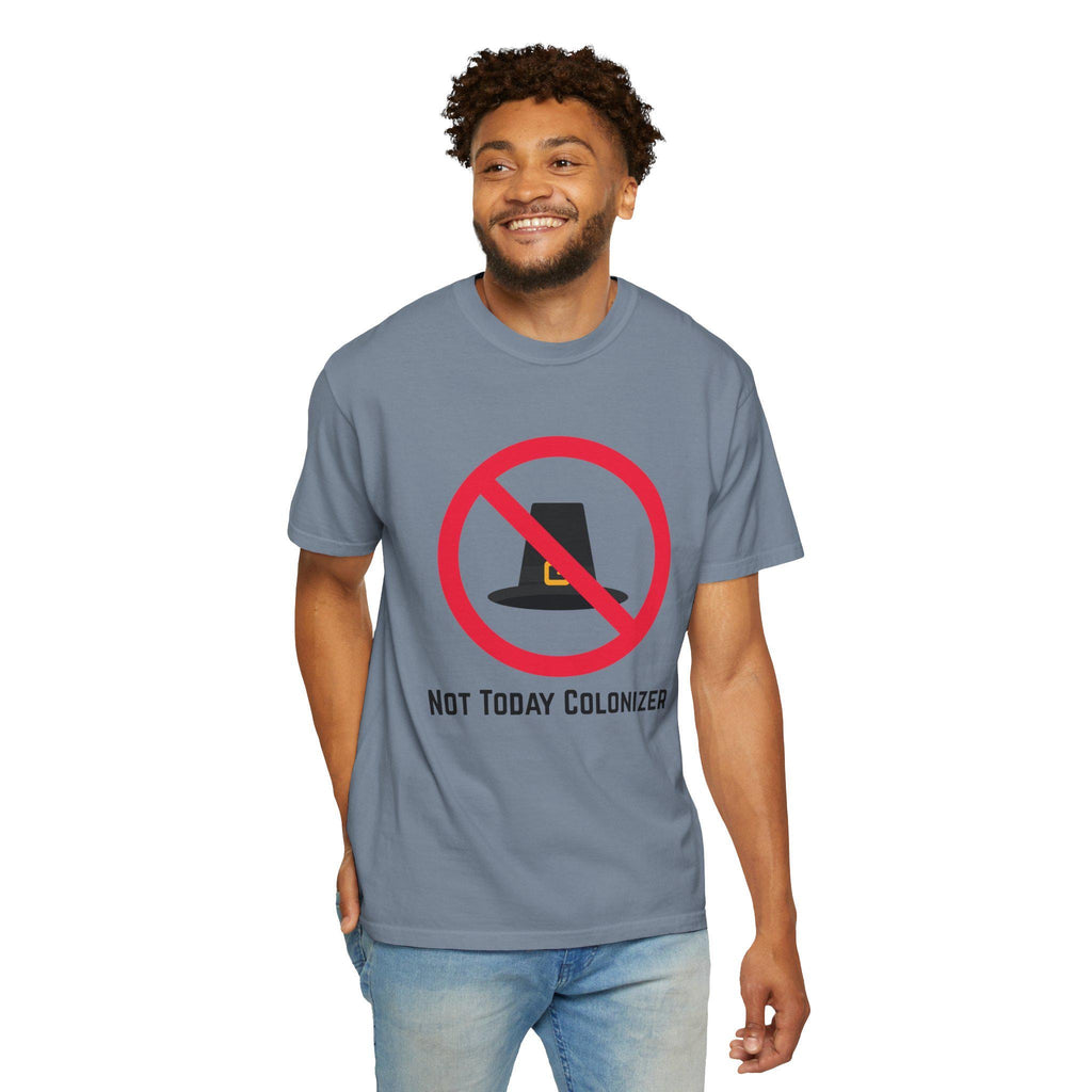 Not Today Colonizer T-shirt | Anti-Colonial Pilgrim Hat Design