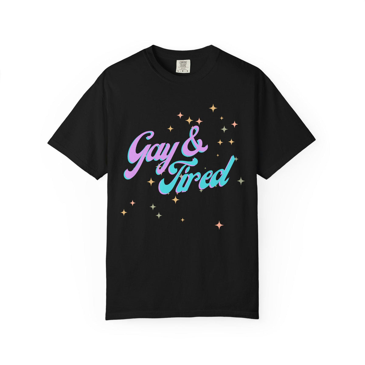 Unisex Gay and Tired Pride T-shirt