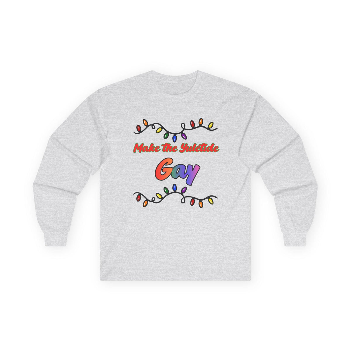 Make the Yuletide Gay Long Sleeve Tee | Rainbow Holiday Lights