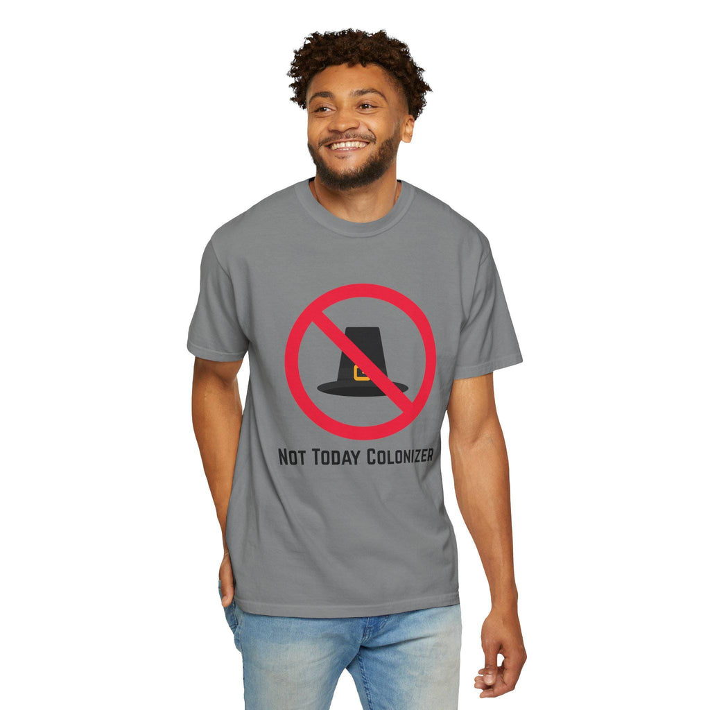 Not Today Colonizer T-shirt | Anti-Colonial Pilgrim Hat Design