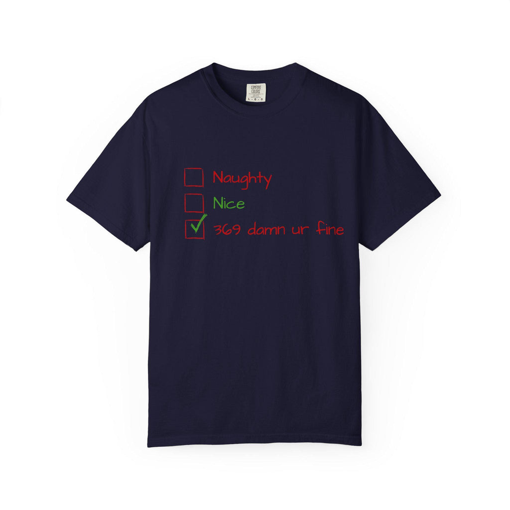 Naughty Nice 369 Damn Ur Fine Checklist T-Shirt