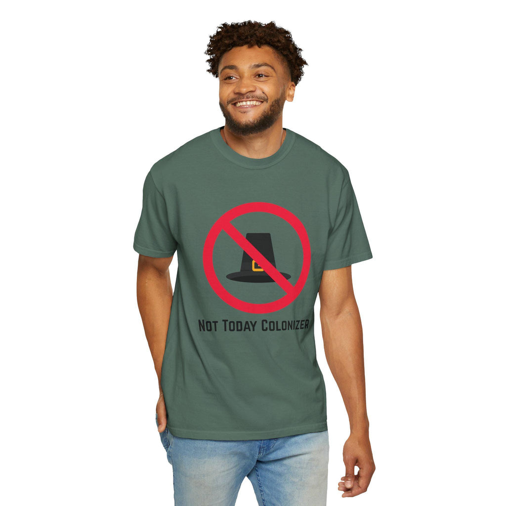 Not Today Colonizer T-shirt | Anti-Colonial Pilgrim Hat Design