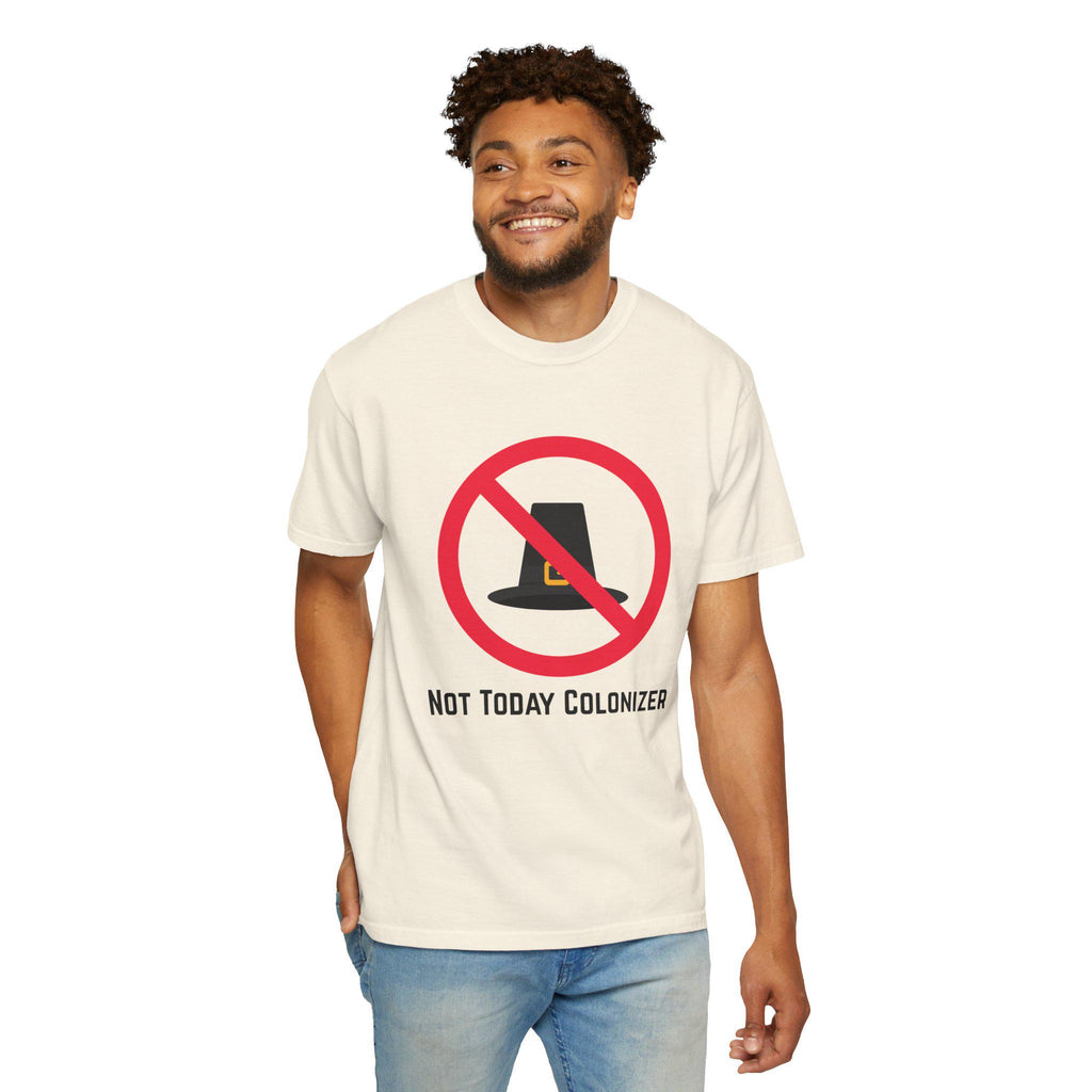 Not Today Colonizer T-shirt | Anti-Colonial Pilgrim Hat Design