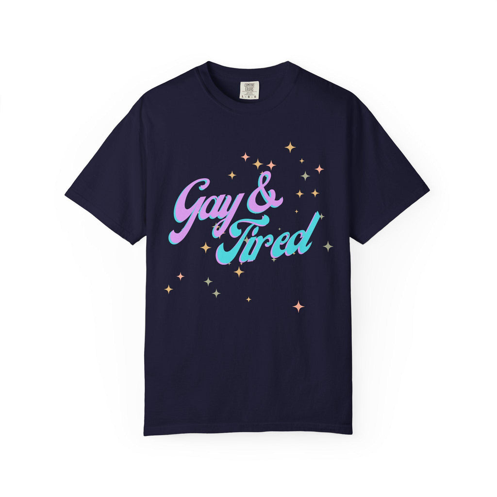 Unisex Gay and Tired Pride T-shirt